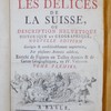 L'état et les délices de la Suisse, ou, Description historique et géographique