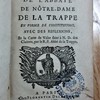 Règlemens de l'abbaye de Nôtre-Dame de la Trappe en forme de constitutions, avec des réflexions, et la carte de visite faite à N.D. des Clairets