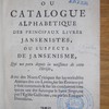 Bibliothèque Janséniste, ou, Catalogue alphabétique des principaux livres jansénistes, ou suspects du Jansénisme, qui ont paru depuis la naissance de cette hérésie, avec des notes critiques sur les véritables auteurs des [sic] ces livres, sur les erreurs qui y sont contenuës et sur les condamnations qui en ont été faites par le Saint Siège, ou par l'Église gallicane, ou par les évêques diocésains