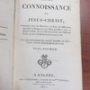 De la connoissance de Jésus-Christ, considéré dans ses Mystères, et dans ses différentes Qualités ou Rapports avec Dieu son Père, avec ce Monde visible, avec les Hommes dans leurs différens Etats, et avec les Bienheureux dans le Ciel