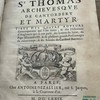 La vie de St Thomas, archevesque de Cantorbery et martyr : tirée des quatre auteurs contemporains qui l'ont écrite, & des historiens d'Angleterre qui en ont parlé, des lettres du Saint, du pape Alexandre III et de plusieurs grands personnages du même temps, et des annales du Cardinal Baronius