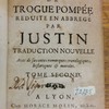 Histoire Universelle de Trogue Pompée, réduite en abbrégé par Justin ; traduction nouvelle avec de savantes remarques cronologiques, historiques & morales