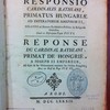 Responsio cardinalis Bathiani, primatus Hungariae, ad imperatorem Josephum II, relative ad decreta ecclesiastico-politica de religiosis Ordinibus. Simul ac Rescriptum papae Pii VI. - Réponse du cardinal Bathiani,... à Joseph II... au sujet de ses ordonnances touchant les Ordres religieux. Avec un Bref du pape Pie VI