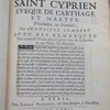 Les oeuvres de Saint Cyprien, evéque de Carthage et martyr