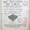 Traité des maladies de l'oeil et des remèdes propres pour leur guérison enrichy de plusieurs expériences physiques