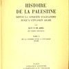 Histoire de la Palestine depuis la conquête d’Alexandrie jusqu’à l’invasion arabe