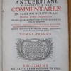 Commentarius in sacram scripturam, duobus tomis comprehensus : primo quidem, post varia prolegomena Vetus ferè Testamentum : altero duodecim prophetae minores, Machabaeorum liber uterque, ac Novum Testamentum explanantur