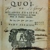 Le je ne sçai quoi, ou, Mêlanges curieux historiques & critiques de bons mots & pensées choisies