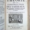 Théorie de la construction des vaisseaux qui contient plusieurs traitez de mathématique sur des matiéres nouvelles et curieuses