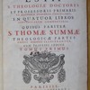 In quatuor libros Sententiarum commentaria, quibus pariter S. Thomae Summae Theologicae partes omnes mirifice illustrantur