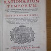 Rationarium temporum, in quo aetatum omnium sacra profanaque historia chronologicis probationibus munita summatim traditur