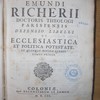 Emundi Richerii Doctoris Theologi Parisiensis Defensio libelli De ecclesiastica et politica potestate, in quinque divisa libros