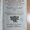 Graduale monasticum, juxta missale Pauli Quinti, Pontificis Maximi. Authoritate editum, Cujus Modulatio concinnè disposita; in usum & gratam Monialium Ordinis Sancti Benedicti