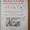 Sancti Aurelii Augustini Hipponensis episcopi Operum tomus primus, post Lovaniensium theologorum recensionem castigatus denuo ad manuscriptos codices Gallicanos, Vaticanos, Anglicanos, Belgicos &c. nec non ad editiones antiquiores & castigatiores