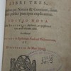 Hugonis Grotii De jure belli ac pacis libri tres, in quibus jus naturæ & gentium, item juris publici praecipua explicantur