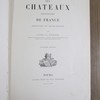 Les châteaux historiques de France : histoire et monuments