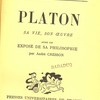 Platon, sa vie, son œuvre, avec un exposé de sa philosophie