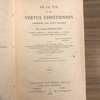 De la vie et des vertus chrétiennes considérées dans l'état religieux.