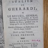 Le théâtre italien de Gherardi, ou Le recueil général de toutes les comédies et scènes françaises jouées par les comédiens italiens du roi, pendant tout le temps qu'ils ont été au service, enrichi d'estampes en taille-douce à la tête de chaque comédie, à la fin de laquelle tous les airs qu'on y a chantés se trouvent gravés notés avec leur basse-continue chiffrée. Divisé en huit volumes