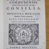 R.P. Thomae Sanchez Cordubensis, Societatis Jesu, Consilia, seu, Opuscula moralia, duobus tomis contenta. Opus postumum