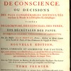 Dictionnaire de cas de conscience, ou, Décisions des plus considérables difficultés touchant la morale & la discipline ecclésiastique : tirées de l'ecriture, des conciles, des peres, des décrétales des papes, et des plus célébres théologiens et canonistes