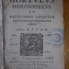 Hortulus philosophicus, ad excolendos sapientiae regulis & praeceptis adoleschentum animos