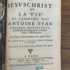 L'imitateur de Jesus-Christ ou la vie du venerable Antoine Yvan, prestre, instituteur de l'Ordre des Religieuses de Nostre-Dame de la Misericorde, et l'Histoire de la Fondation du mesme Ordre
