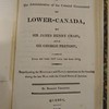 Memoirs of the administration of the colonial government of Lower-Canada, by sir James Henry Craig, and sir George Prevost; from de year 1807 until the year 1815. Comprehending the military and naval operations in he Canadas during the late war with the United States of America