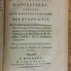 Examen du gouvernement d'Angleterre comparé aux constitutions des États-Unis, où l'on réfute quelques assertions contenues dans l'ouvrage de M. Adams, intitulé: Apologie des constitutions des États-Unis d'Amérique, & dans celui de M. Delolme, intitulé: De la constitution d'Angleterre