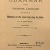 A Grammar and Dictionary of the Otchipwe Language