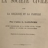 Quelques considérations sur les rapports de la société civile avec la religion et la famille