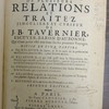 Recueil de plusieurs relations et traitez singuliers et curieux de J.B. Tavernier, escuyer, Baron d'Aubonne, qui n'ont point esté mis dans ses six premiers voyages. Divise' en cinq parties. I. Une relation du Japon, & de la cause de la persecution des Chrestiens dans ses isles ... II. Relation de ce qui s'est passé dans la negociation des deputez qui ont esté en Perse & aux Indes, tant de la part du roy, que de la Compagnie françoise, pour l'establissement du commerce. III. Observations sur le commerce des Indes Orientales, & sur les fraudes qui s'y peuvent commettre. IV. Relation nouvelle & singulier du royaume de Tunquin ... V. Histoire de la conduite de hollandois en Asie..