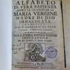Alfabeto di vera sapienza sopra le grandezze di Maria Vergine madre di Dio immacolata...