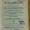 Sermons de M. Massillon, évêque de Clermont, ci-devant prêtre de l'Oratoire, l'un des quarante de l'Académie Françoise, Carème