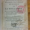 Histoire géographique, physique, naturelle et civile de la Hollande