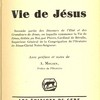 Vie de Jésus : seconde partie des Discours de l’état des Grandeurs de Jésus, en laquelle commence la vie de Jésus, dédiée au Roi, par Pierre, Cardinal de Bérulle, Supérieur Général de la Congrégation de l’Oratoire de Jésus-Christ Notre-Seigneur