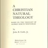 A Christian natural theology, based on the thought of Alfred North Whitehead