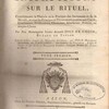 Instructions sur le rituel, contenant la théorie et la pratique des sacremens et de la morale, et tous les principes et décisions nécessaires aux curés, confesseurs, prédicateurs, chanoines, bénéficiers, prêtres ou simples clercs