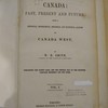 Canada : Past, present and future. Being a historical, geographical, geological and statistical account of Canada West