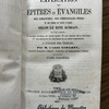 Explication des épîtres et évangiles des dimanches, des principales fêtes et des fériés de toute l'année, selon le rite romain, où l'on expose : 1. le sens littéral du texte sacré : 2. les vérités de la religion : 3. les règles et les pratiques de la piété chrétienne, à l'usage des fidèles.
