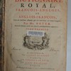 Dictionnaire royal, françois-anglois et anglois-françois, tiré des meilleurs auteurs qui ont écrit dans ces deux langues