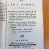 Histoire du droit romain, contenant son origine, ses progrès ; comment & en quel tems les diverses parties dont est composé le corps du Droit Civil ont été faites ; l'usage qu'on fait en France du droit romain ; son excellence, & la manière de l'étudier