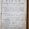 Exercices de piété pour tous les jours de l'année, contenant l'explication du mystère, ou la vie du saint de chaque jour ; avec des réflexions sur l'épître, & une méditation sur l'évangile de la messe, & quelques pratiques de piété propres à toutes sortes de personnes