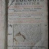 Summa theologiae scholasticae, duobus tractatibus pernecessariis aucta, uno de natura theologiae altero de gratiae auxiliis, labore et studio Gervasii Bijonii. Cenomanensi.