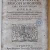 Divi Prosperi Aquitanici, episcopi Rhegiensis, viri eruditissimi, opera, accuratâ exemplarium vetustorum collatione, à mendis penè innumeris repurgata. Quid vero in hac editione, præter ditißumum indicem, tam scripturarum quàm rerum accesserit, pagina quarta demonstrat