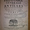 Histoire générale des Antilles habitées par les François, divisée en deux tomes, et enrichie de cartes & de figures