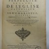La perpetuité de la foy de l'Église catholique touchant l'Eucharistie, défendue contre le livre du Sieur Claude