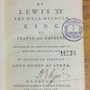 The funeral oration of Lewis XV the well-beloved King of France and Navarre, pronounced in the church of the Royal Abbey of Saint Denis, the 27 of July, 1774
