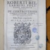 Disputationes, de controversiis Christianae fidei adversus huius temporis haereticos, Tribus tomis comprehensae...