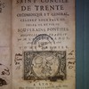 Le Saint Concile de Trente oecumenique et général, celebre sous Pail III, Jules III et Pie IV souverains pontifs